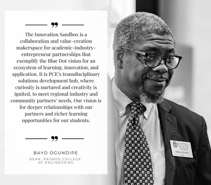 The Innovation Sandbox is a collaboration and value-creation makerspace for academic-industry-entrepreneur partnerships that exemplify the Blue Dot vision for an ecosystem of learning, innovation, and application. It is PCE&#8217;s transdisciplinary solutions development hub, where curiosity is nurtured and creativity is ignited, to meet regional industry and community partners&#8217; needs. Our vision is for deeper relationships with our partners and richer learning opportunities for our students.